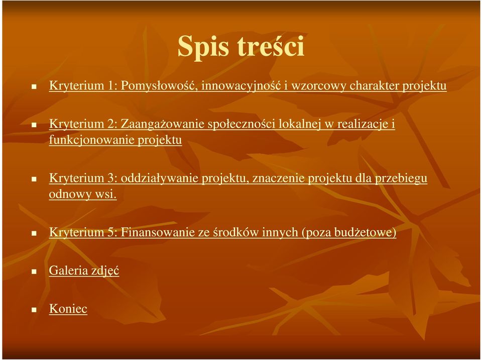projektu Kryterium 3: oddziaływanie projektu, znaczenie projektu dla przebiegu