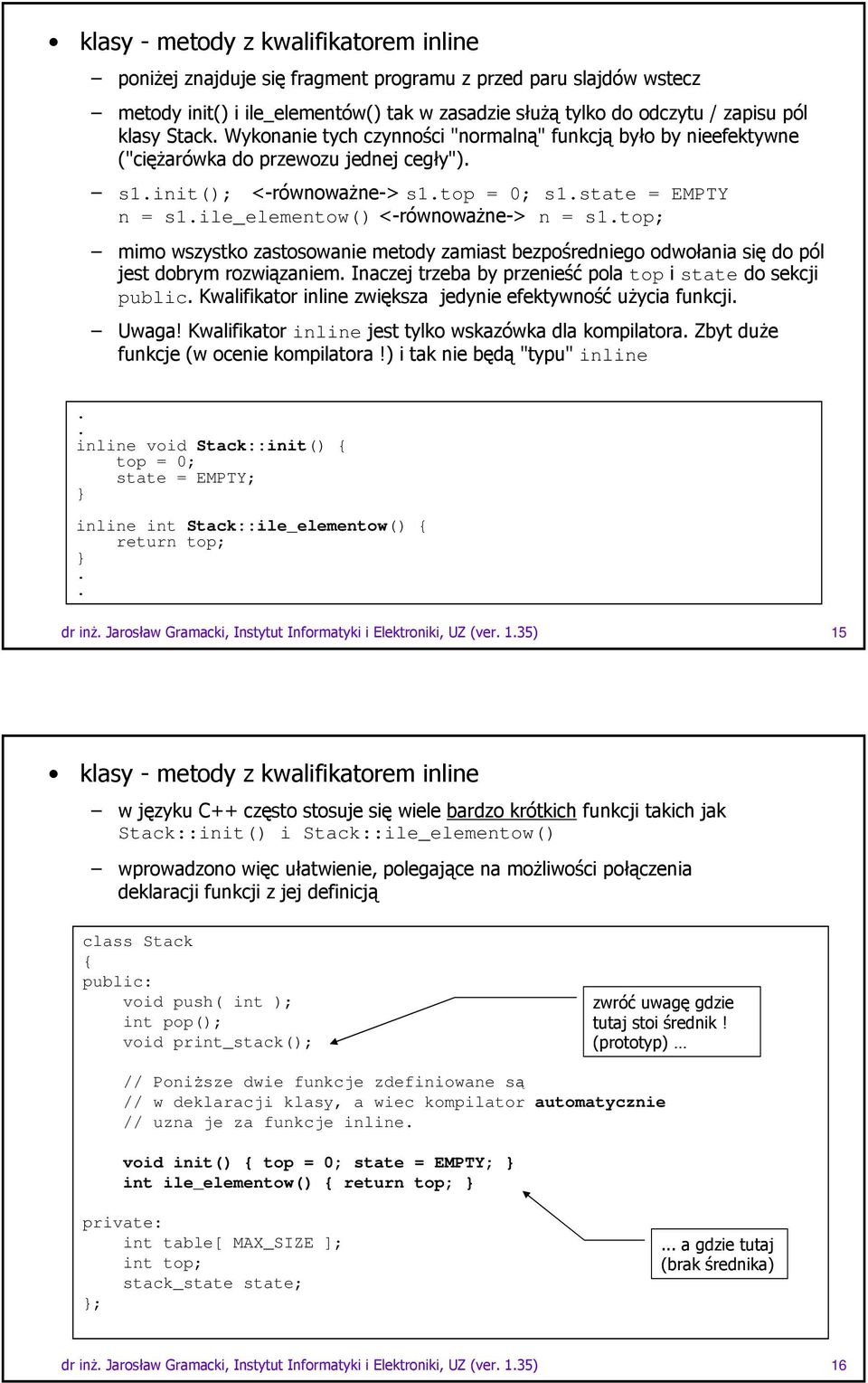 .!" 15 # & ' ( )+'$%%'+) + /'4 2) 2) Stack::init() i Stack::ile_elementow() ( *' + *,). 5 *.' ) ) ')) ).