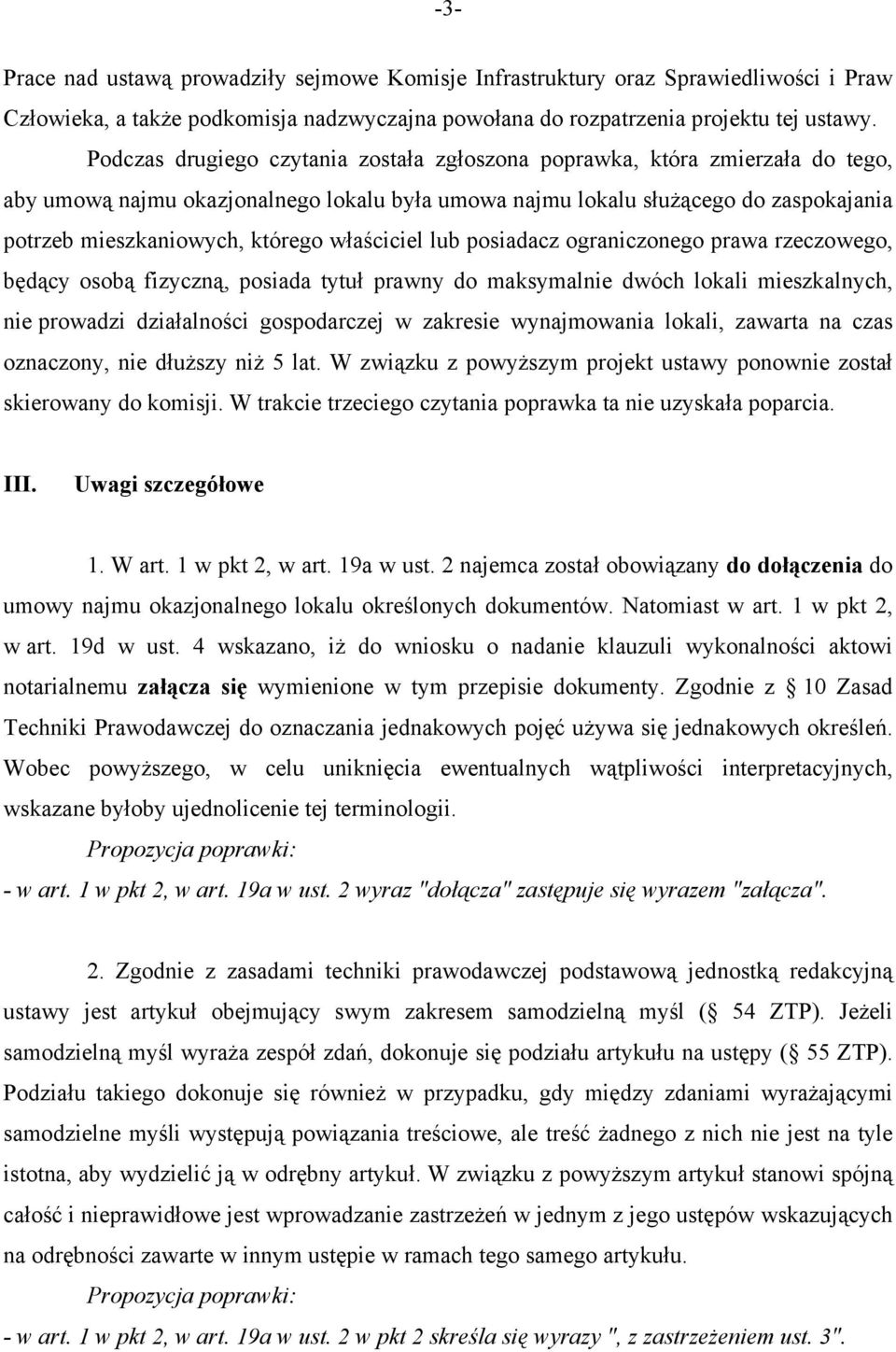 właściciel lub posiadacz ograniczonego prawa rzeczowego, będący osobą fizyczną, posiada tytuł prawny do maksymalnie dwóch lokali mieszkalnych, nie prowadzi działalności gospodarczej w zakresie