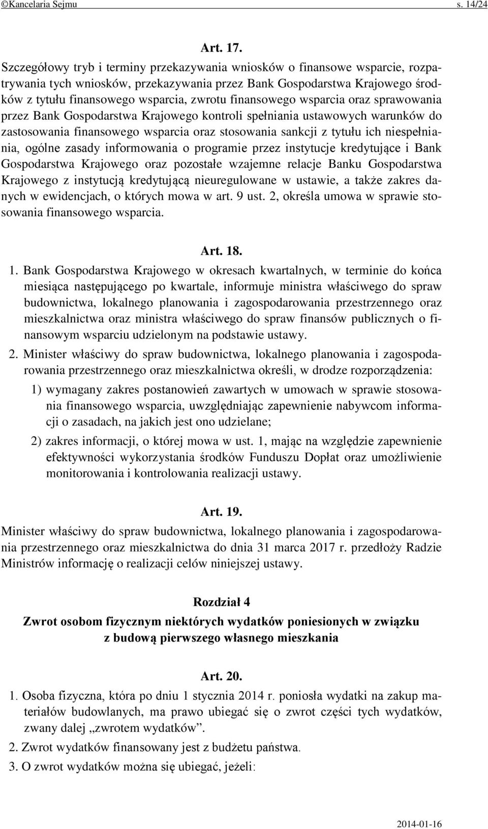 finansowego wsparcia oraz sprawowania przez Bank Gospodarstwa Krajowego kontroli spełniania ustawowych warunków do zastosowania finansowego wsparcia oraz stosowania sankcji z tytułu ich