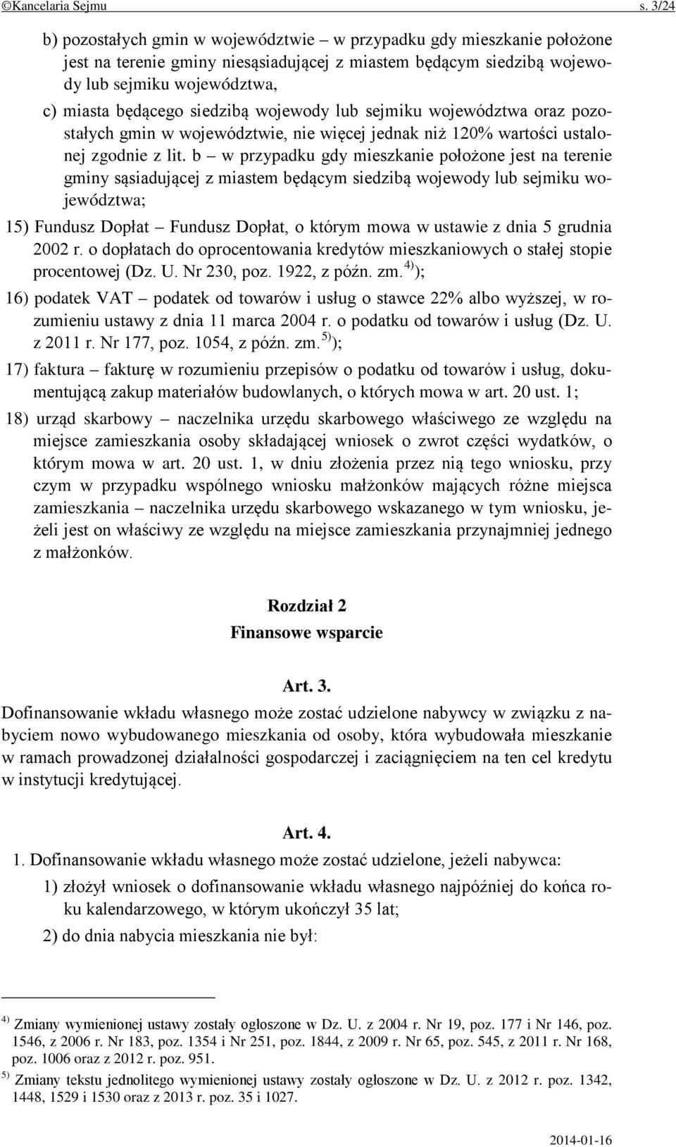 siedzibą wojewody lub sejmiku województwa oraz pozostałych gmin w województwie, nie więcej jednak niż 120% wartości ustalonej zgodnie z lit.