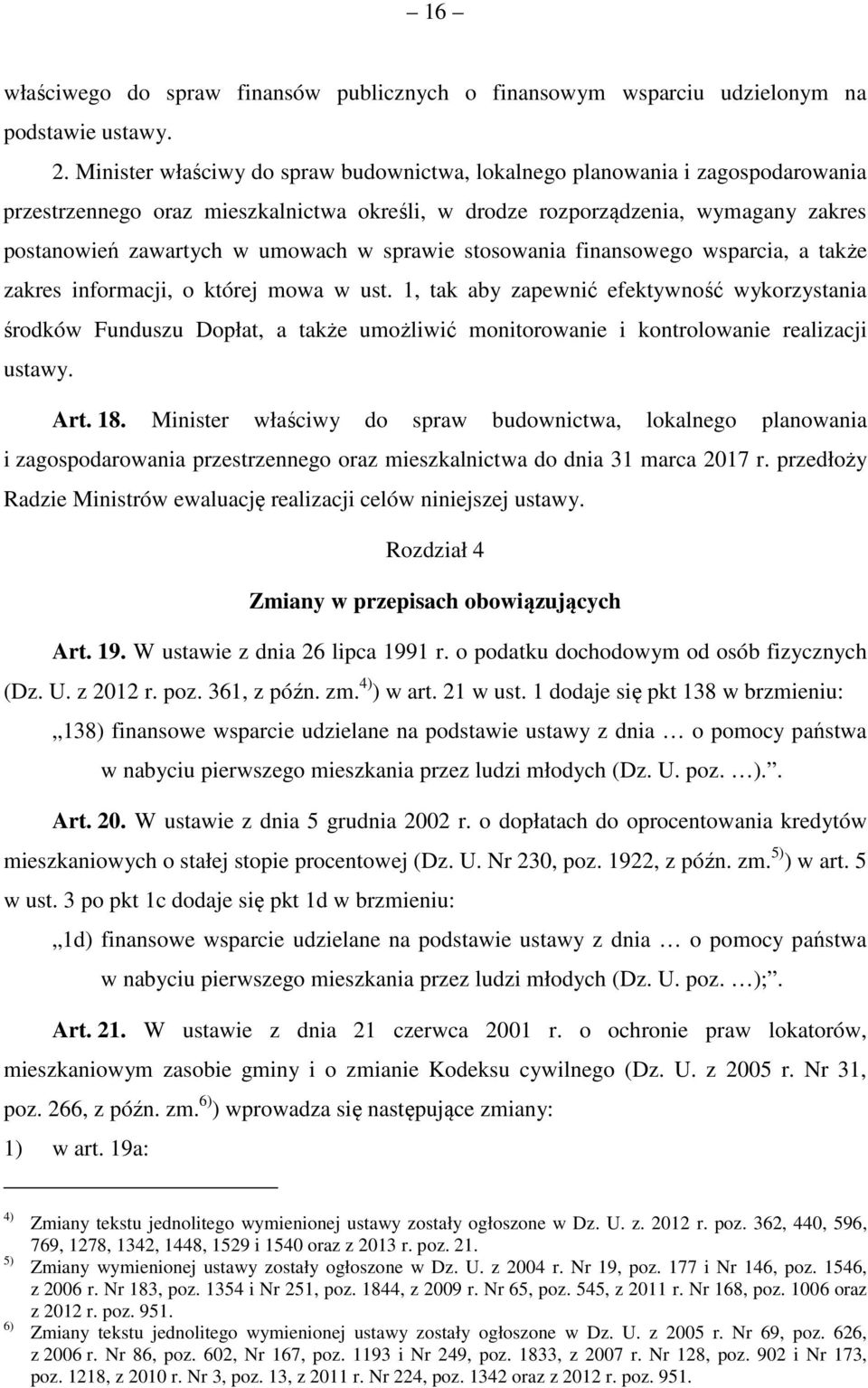 sprawie stosowania finansowego wsparcia, a także zakres informacji, o której mowa w ust.