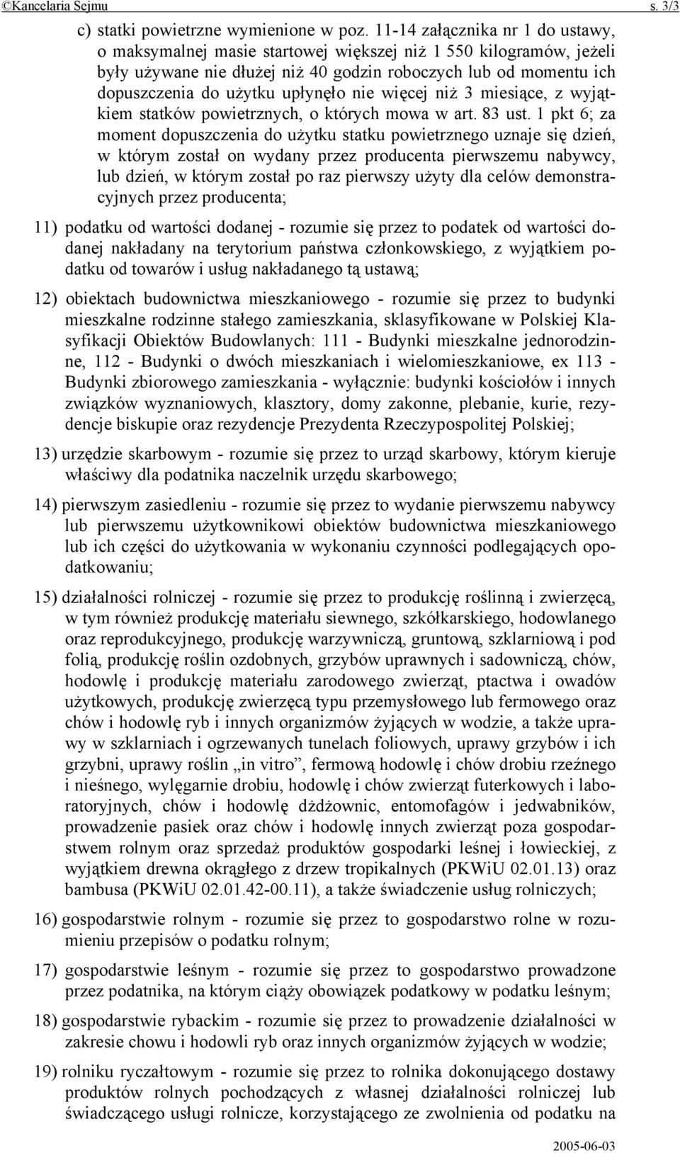 nie więcej niż 3 miesiące, z wyjątkiem statków powietrznych, o których mowa w art. 83 ust.