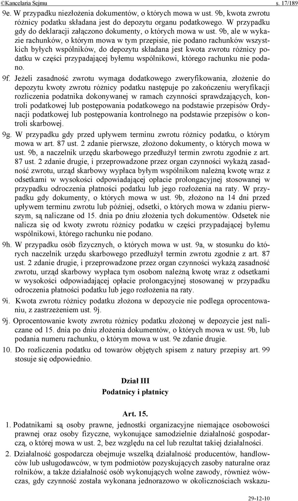 9b, ale w wykazie rachunków, o którym mowa w tym przepisie, nie podano rachunków wszystkich byłych wspólników, do depozytu składana jest kwota zwrotu różnicy podatku w części przypadającej byłemu