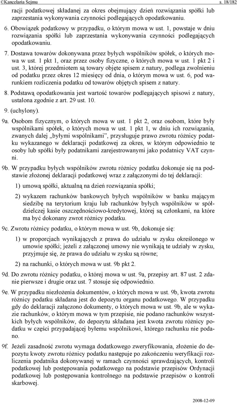 Dostawa towarów dokonywana przez byłych wspólników spółek, o których mowa w ust. 1 pkt 1, oraz przez osoby fizyczne, o których mowa w ust. 1 pkt 2 i ust.