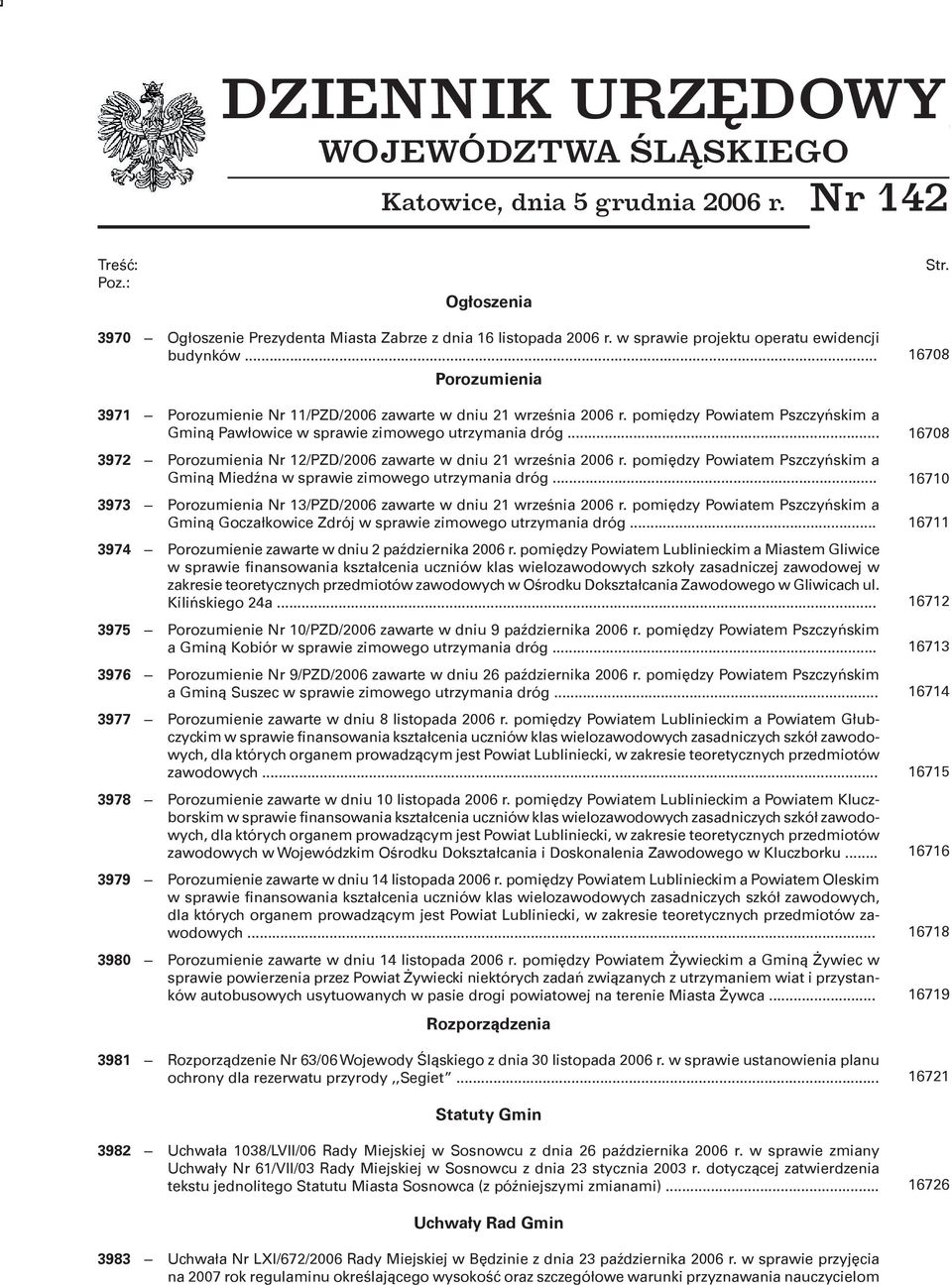 pomiędzy Powiatem Pszczyńskim a Gminą Pawłowice w sprawie zimowego utrzymania dróg... 3972 Porozumienia Nr 12/PZD/2006 zawarte w dniu 21 września 2006 r.