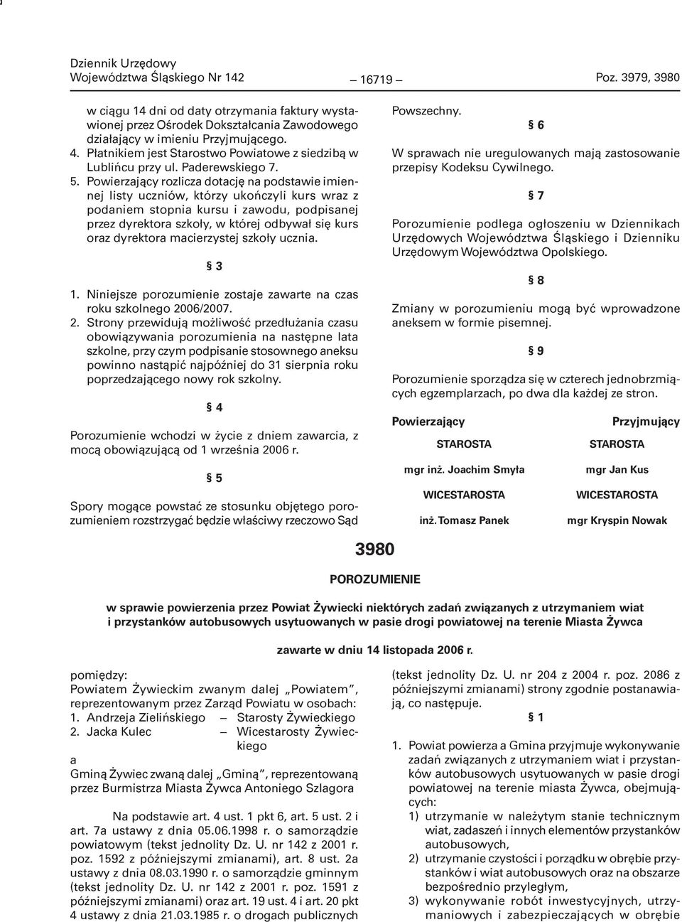 Powierzający rozlicza dotację na podstawie imiennej listy uczniów, którzy ukończyli kurs wraz z podaniem stopnia kursu i zawodu, podpisanej przez dyrektora szkoły, w której odbywał się kurs oraz