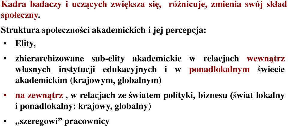 zhierarchizowane sub-elity akademickie w relacjach wewnątrz własnych instytucji edukacyjnych i w