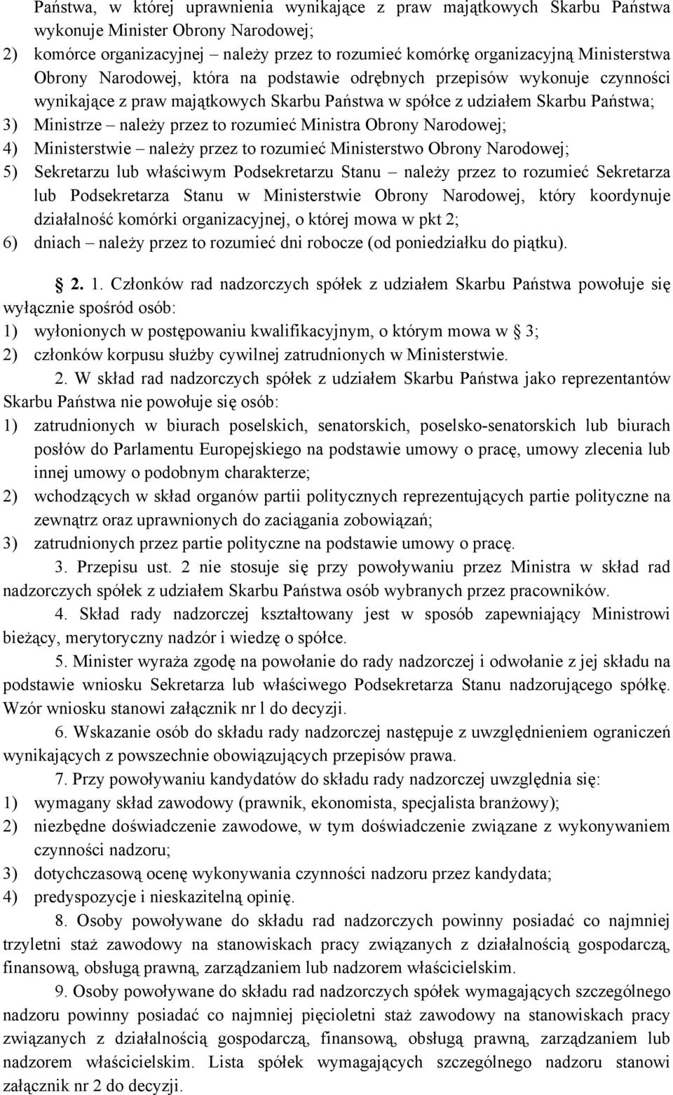 Ministra Obrony Narodowej; 4) Ministerstwie należy przez to rozumieć Ministerstwo Obrony Narodowej; 5) Sekretarzu lub właściwym Podsekretarzu Stanu należy przez to rozumieć Sekretarza lub