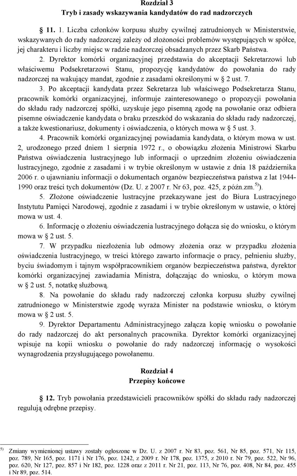radzie nadzorczej obsadzanych przez Skarb Państwa. 2.