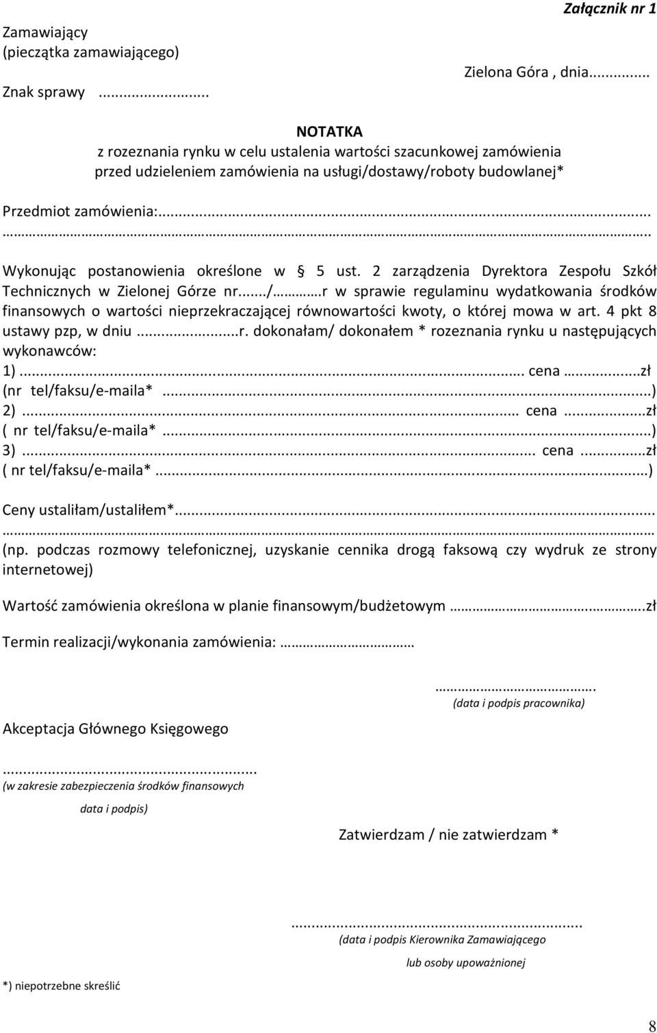 .... Wykonując postanowienia określone w 5 ust. 2 zarządzenia Dyrektora Zespołu Szkół Technicznych w Zielonej Górze nr.../.