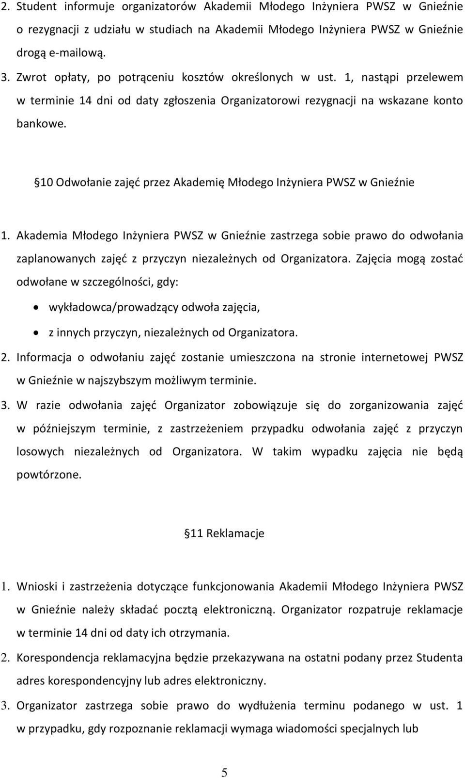 10 Odwołanie zajęć przez Akademię Młodego Inżyniera PWSZ w Gnieźnie 1.