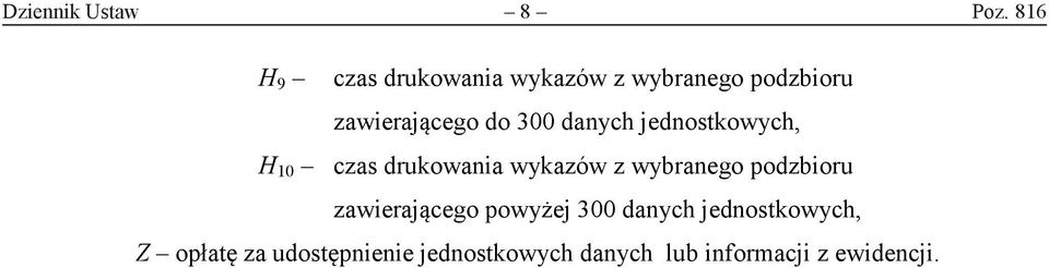 300 danych jednostkowych, H 10 czas drukowania wykazów z wybranego