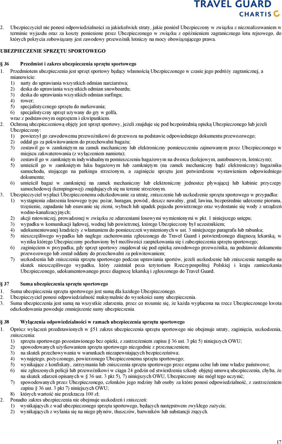 UBEZPIECZENIE SPRZĘTU SPORTOWEGO 36 Przedmiot i zakres ubezpieczenia sprzętu sportowego 1.