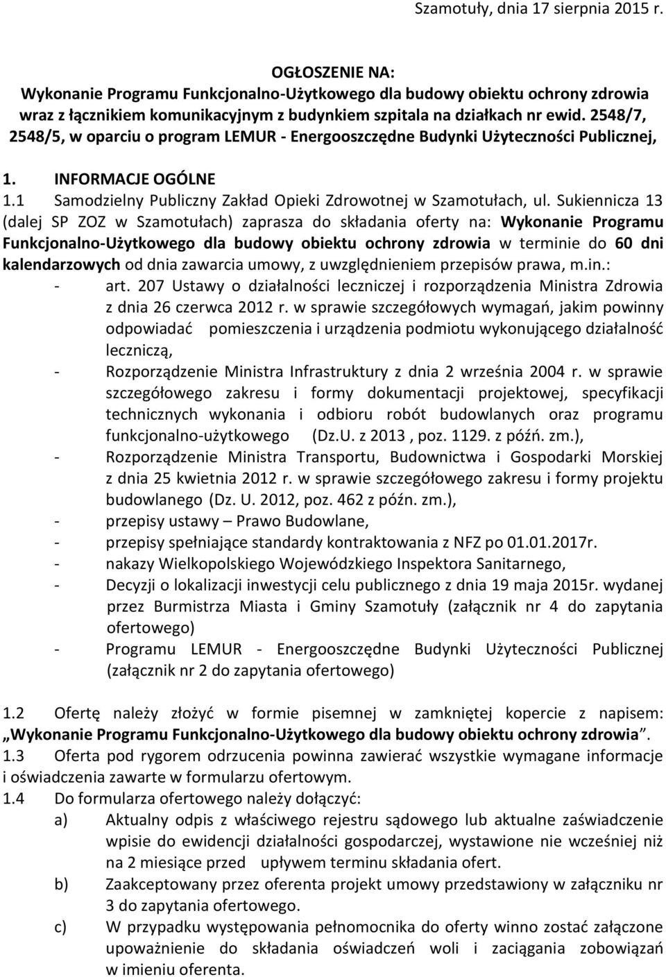 2548/7, 2548/5, w oparciu o program LEMUR - Energooszczędne Budynki Użyteczności Publicznej, 1. INFORMACJE OGÓLNE 1.1 Samodzielny Publiczny Zakład Opieki Zdrowotnej w Szamotułach, ul.