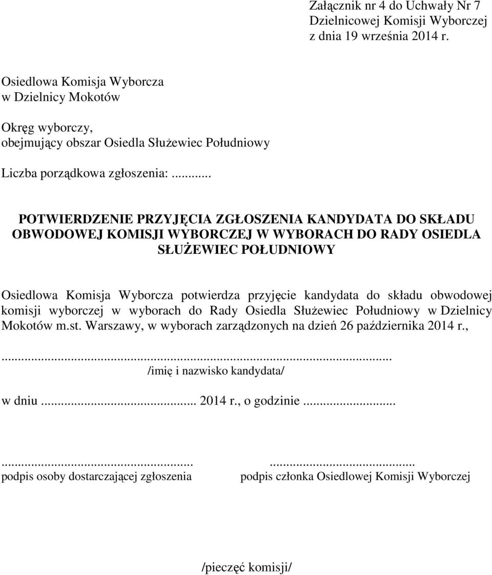 przyjęcie kandydata do składu obwodowej komisji wyborczej w wyborach do Rady Osiedla SłuŜewiec Południowy w Dzielnicy Mokotów m.st.