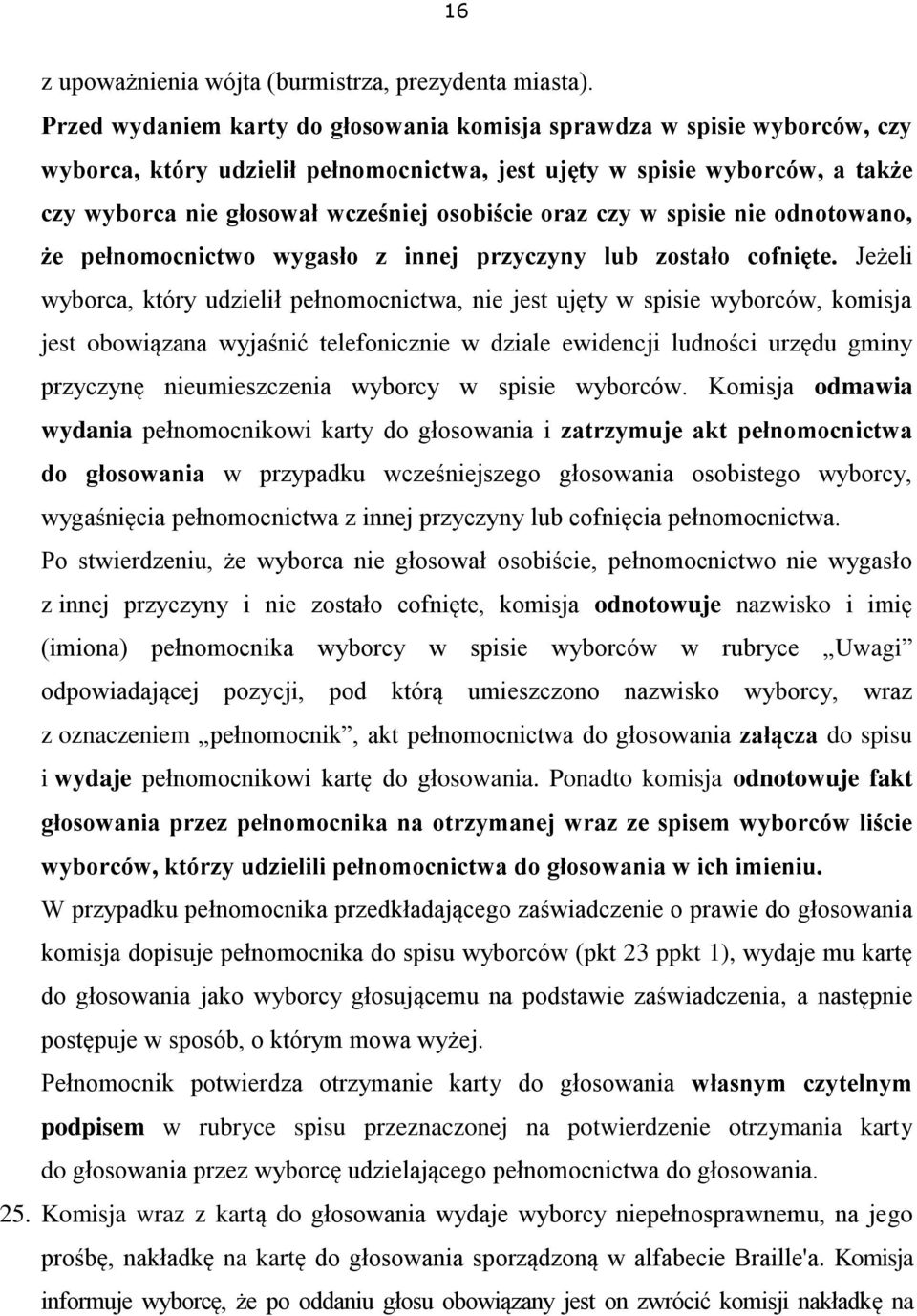 oraz czy w spisie nie odnotowano, że pełnomocnictwo wygasło z innej przyczyny lub zostało cofnięte.