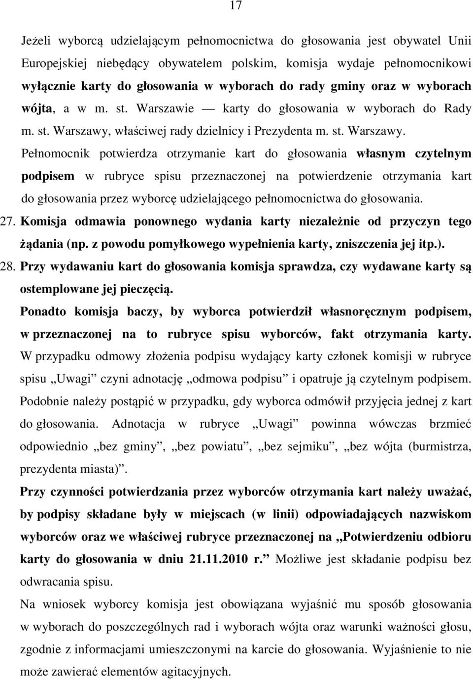właściwej rady dzielnicy i Prezydenta m. st. Warszawy.