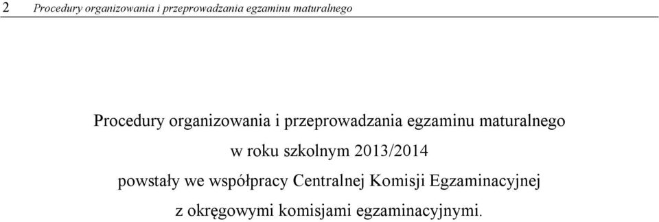 maturalnego w roku szkolnym 2013/2014 powstały we współpracy