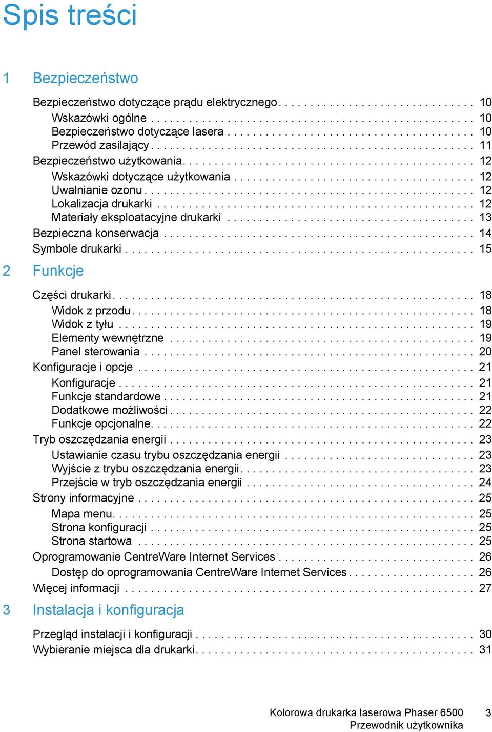 ..................................... 12 Uwalnianie ozonu.................................................... 12 Lokalizacja drukarki.................................................. 12 Materiały eksploatacyjne drukarki.