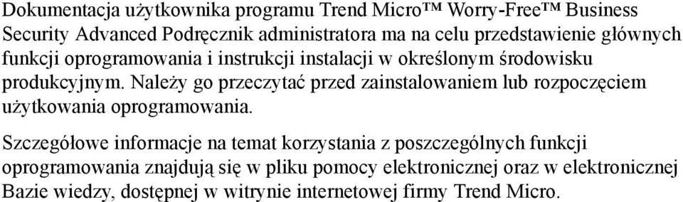 Należy go przeczytać przed zainstalowaniem lub rozpoczęciem użytkowania oprogramowania.