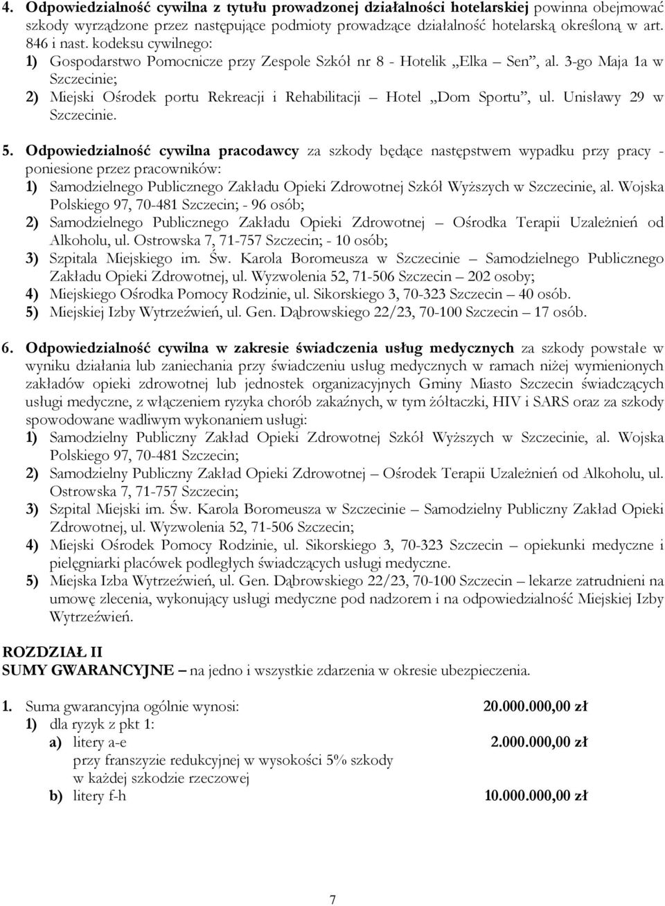 Unisławy 29 w Szczecinie. 5.