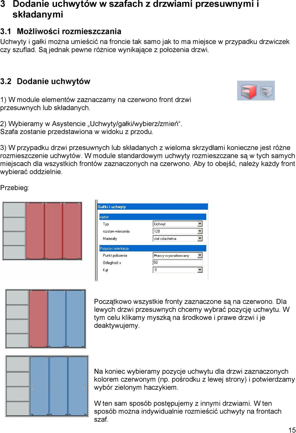 2) Wybieramy w Asystencie Uchwyty/gałki/wybierz/zmień. Szafa zostanie przedstawiona w widoku z przodu.