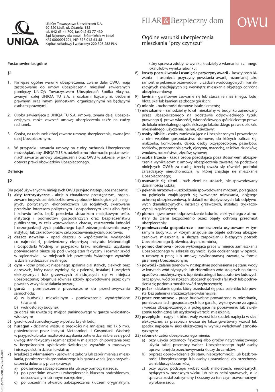 ubezpieczenia mieszkania "przy czynszu OWU UNIQA wz. 6210_v.5-05.03.2008 Postanowienia ogólne 1 1.