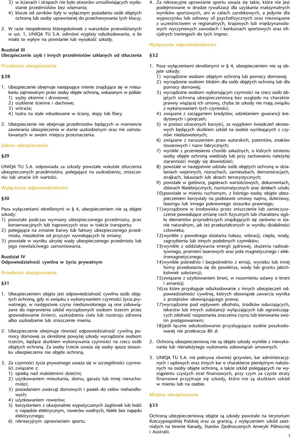 Rozdzia³ III Ubezpieczenie szyb i innych przedmiotów szklanych od st³uczenia Przedmiot ubezpieczenia 28 1.