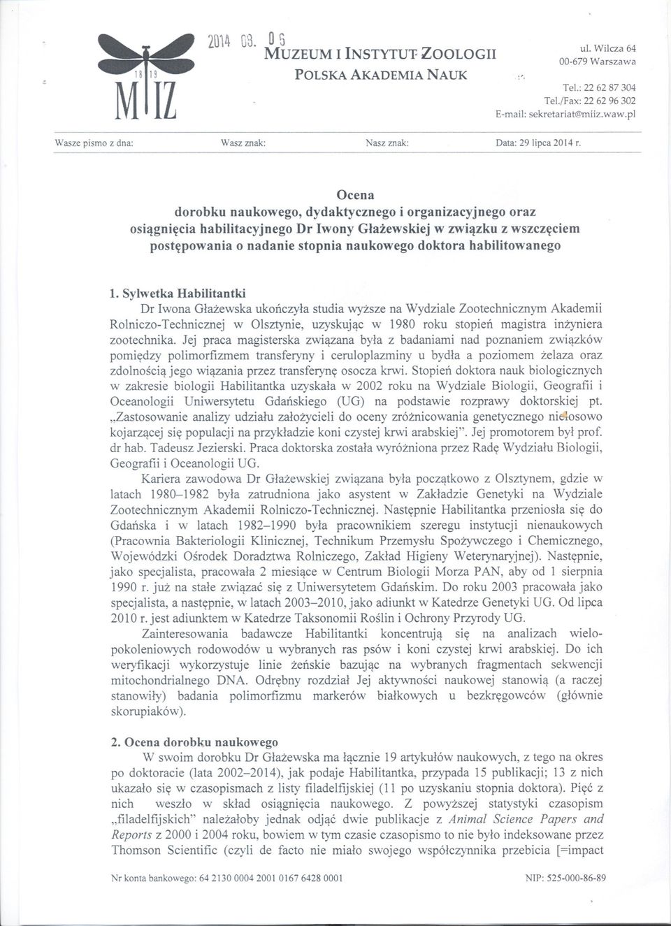 .. Ocena dorobku naukowego, dydaktycznego i organizacyjnego oraz osiagniecia habilitacyjnego Dr Iwony Glazewskiej w zwiazku z wszczeciem postepowania o nadanie stopnia naukowego doktora