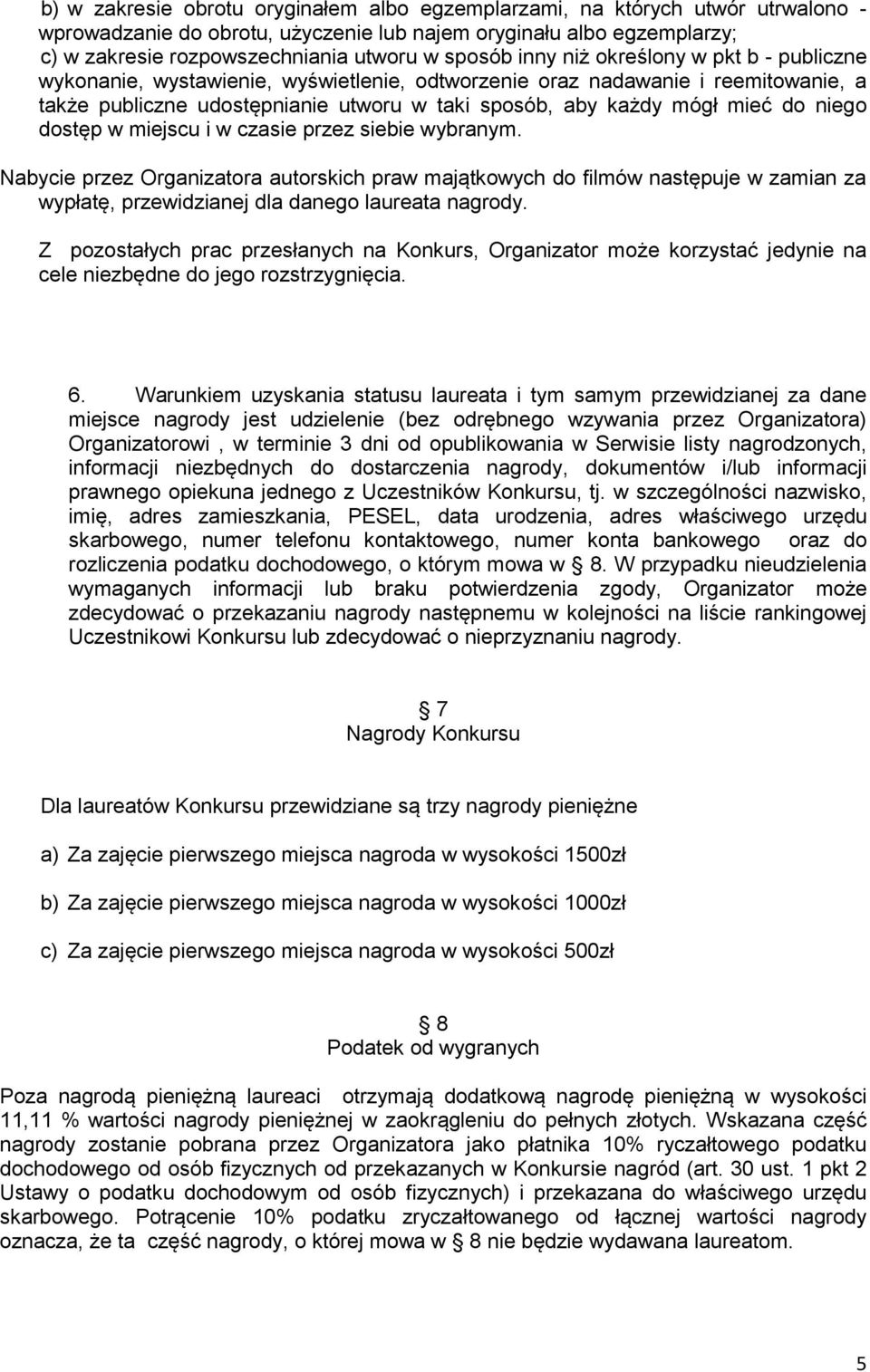 mieć do niego dostęp w miejscu i w czasie przez siebie wybranym.