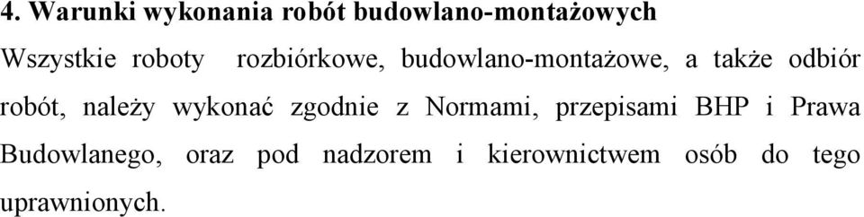 naleŝy wykonać zgodnie z Normami, przepisami BHP i Prawa