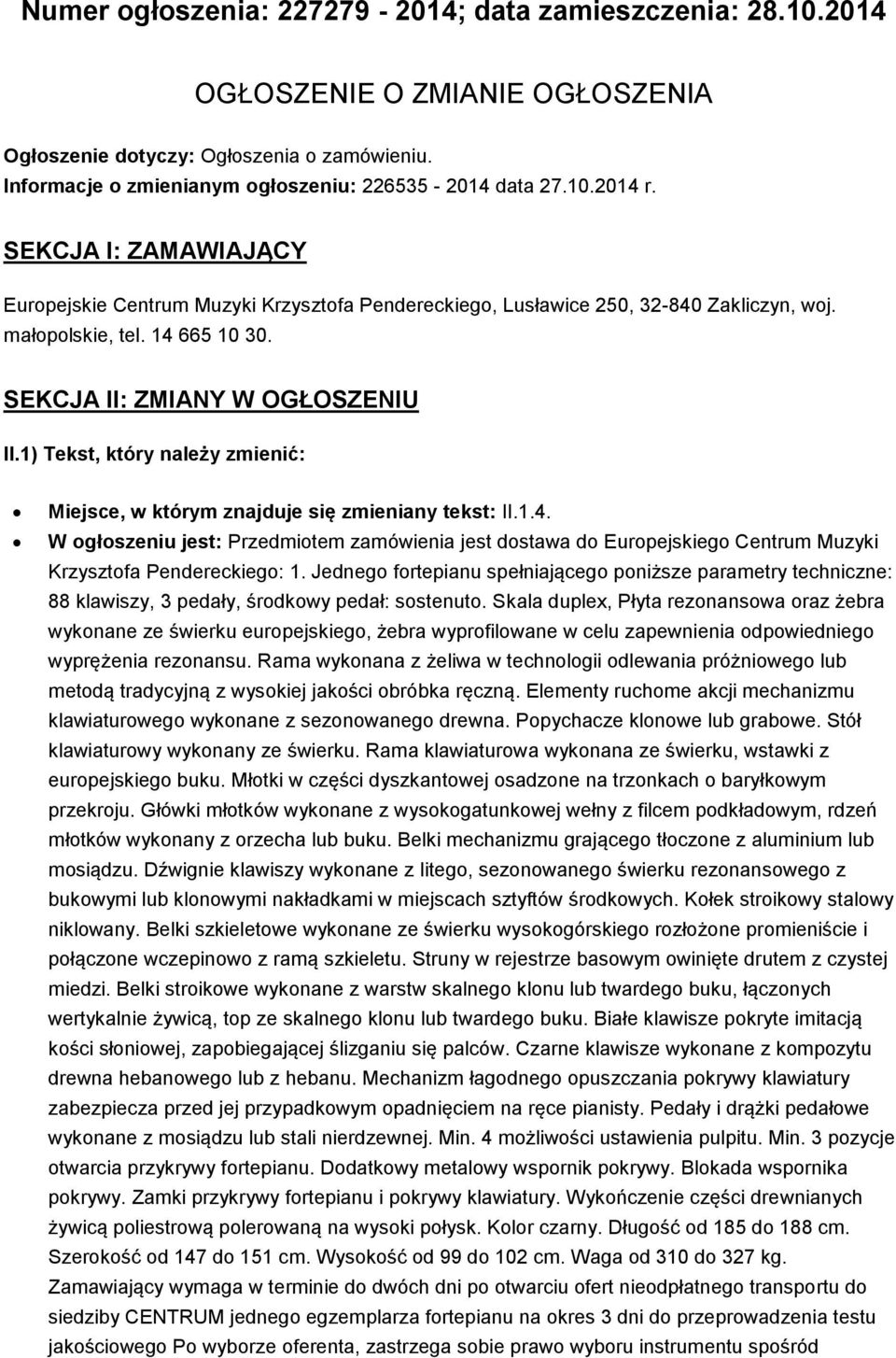 1) Tekst, który należy zmienić: Miejsce, w którym znajduje się zmieniany tekst: II.1.4.