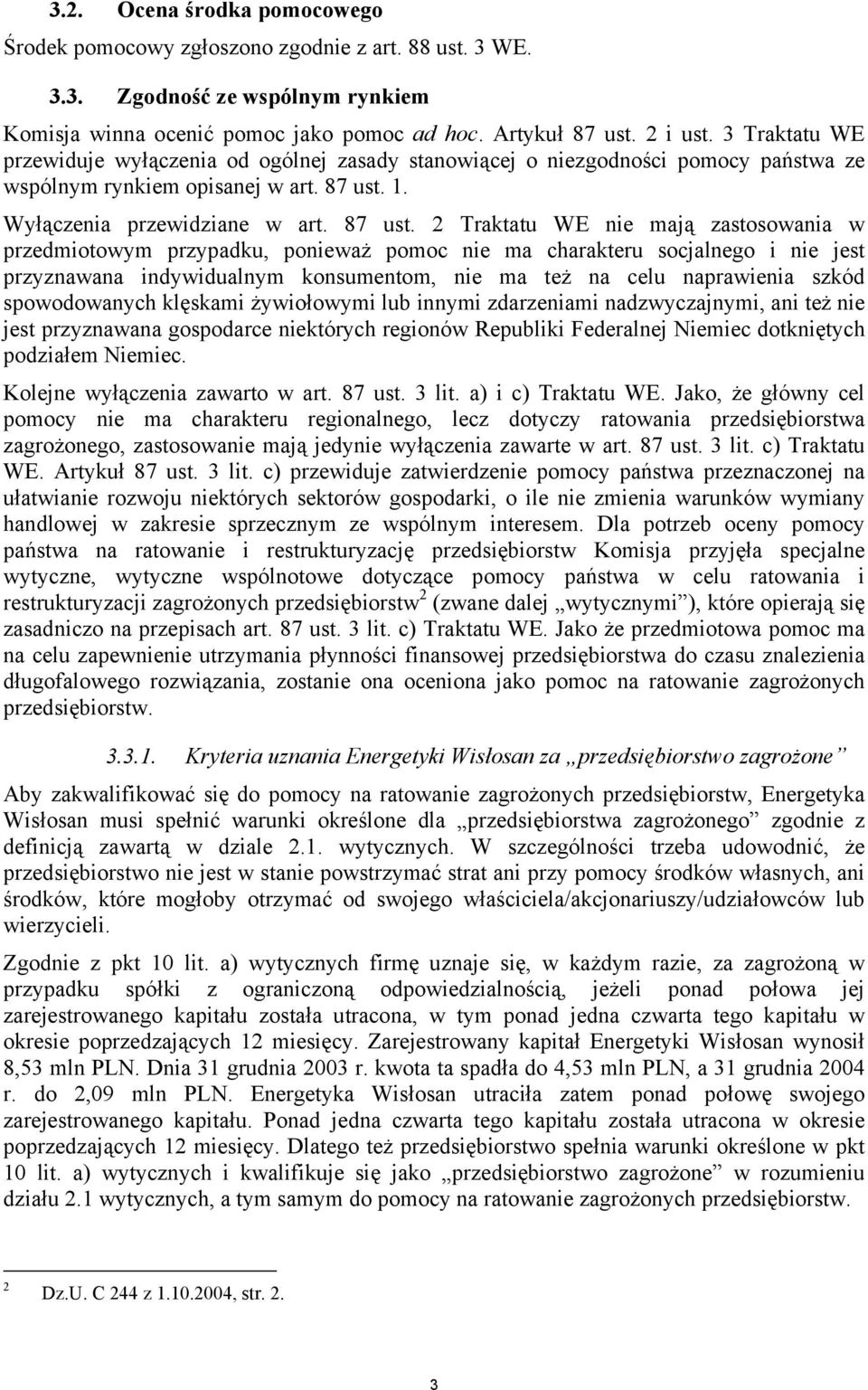1. Wyłączenia przewidziane w art. 87 ust.
