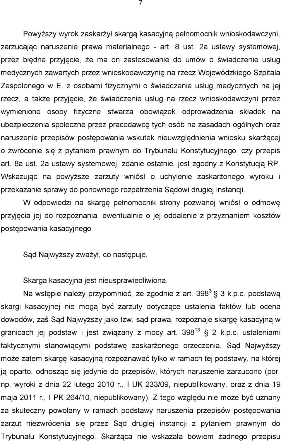 z osobami fizycznymi o świadczenie usług medycznych na jej rzecz, a także przyjęcie, że świadczenie usług na rzecz wnioskodawczyni przez wymienione osoby fizyczne stwarza obowiązek odprowadzenia