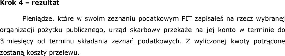 skarbowy przekaŝe na jej konto w terminie do 3 miesięcy od terminu