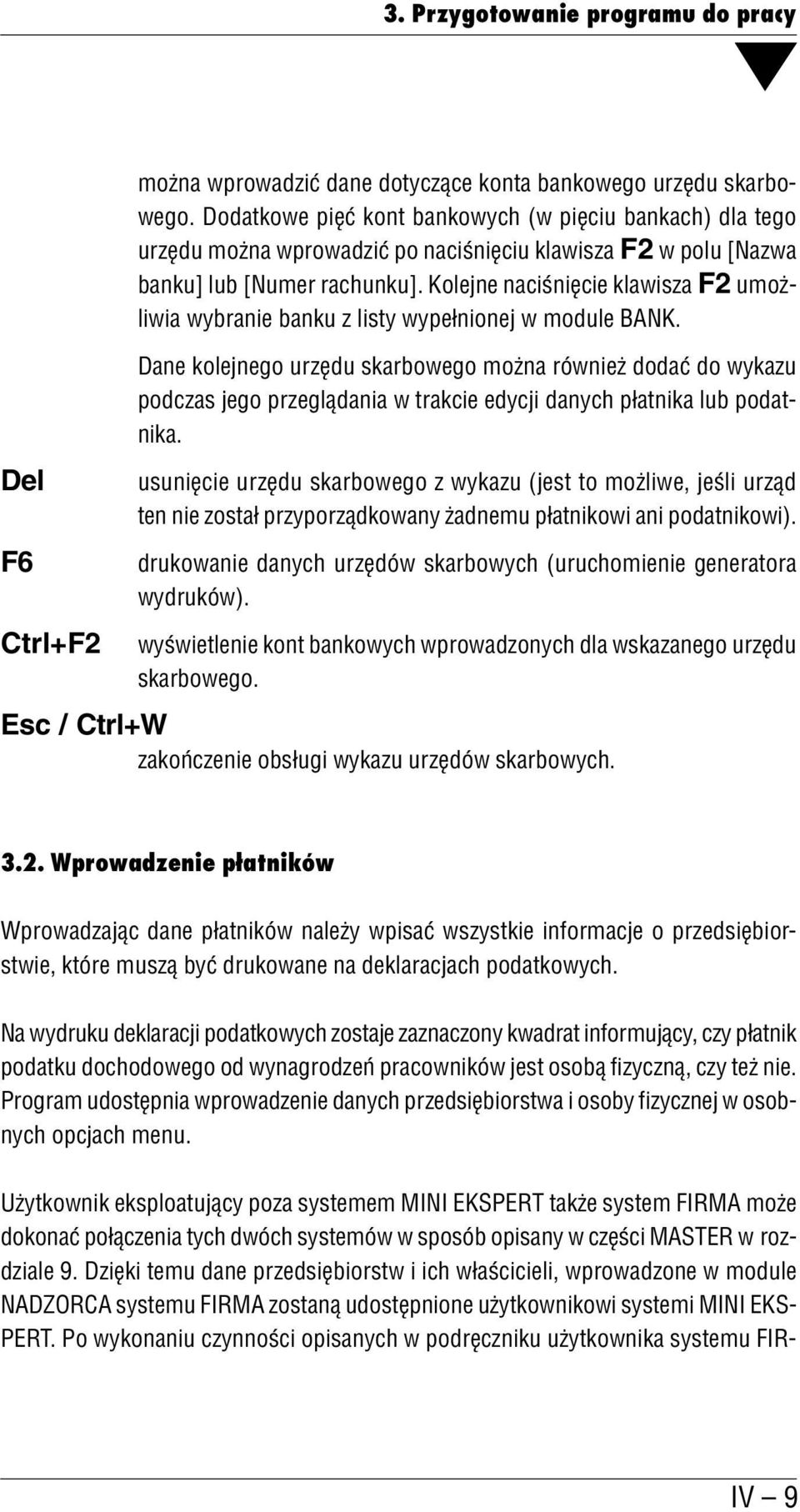 Kolejne naciśnięcie klawisza F2 umoż liwia wybranie banku z listy wypełnionej w module BANK.