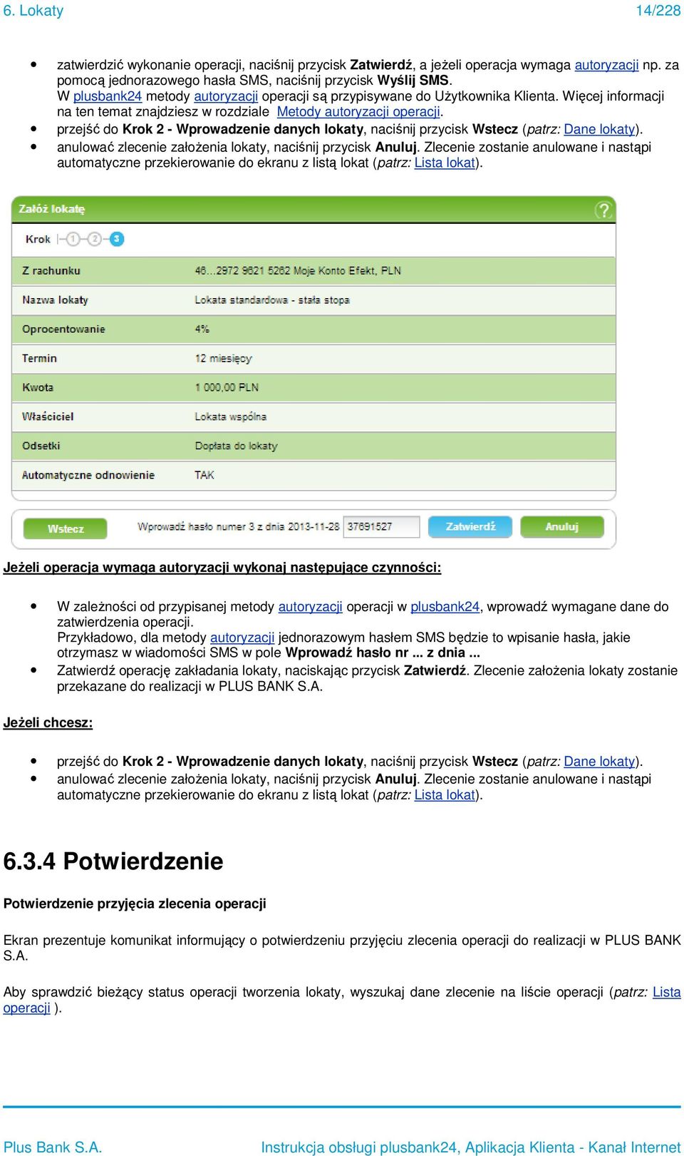 przejść d Krk 2 - Wprwadzenie danych lkaty, naciśnij przycisk Wstecz (patrz: Dane lkaty). anulwać zlecenie załżenia lkaty, naciśnij przycisk Anuluj.