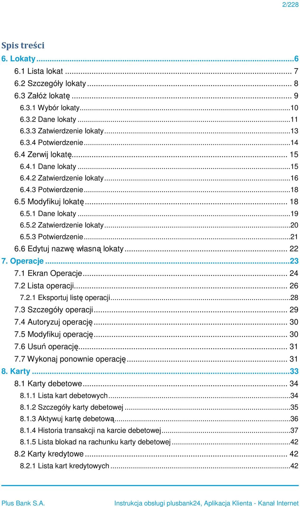 6 Edytuj nazwę własną lkaty... 22 7. Operacje... 23 7.1 Ekran Operacje... 24 7.2 Lista peracji... 26 7.2.1 Eksprtuj listę peracji...28 7.3 Szczegóły peracji... 29 7.4 Autryzuj perację... 30 7.