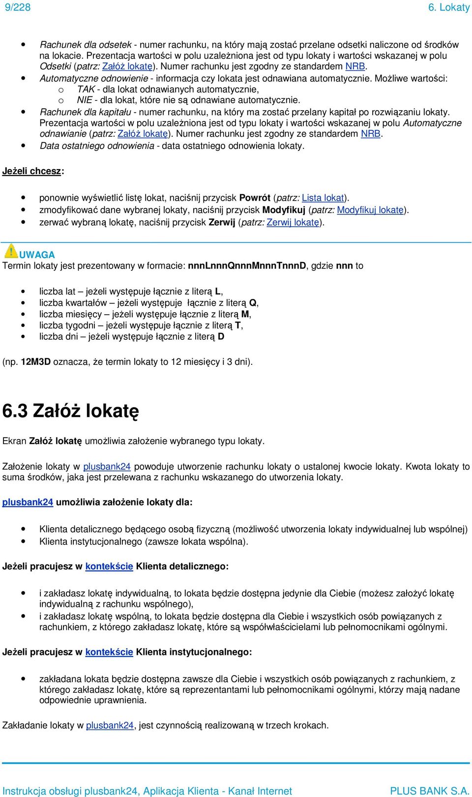 Autmatyczne dnwienie - infrmacja czy lkata jest dnawiana autmatycznie. Mżliwe wartści: TAK - dla lkat dnawianych autmatycznie, NIE - dla lkat, które nie są dnawiane autmatycznie.