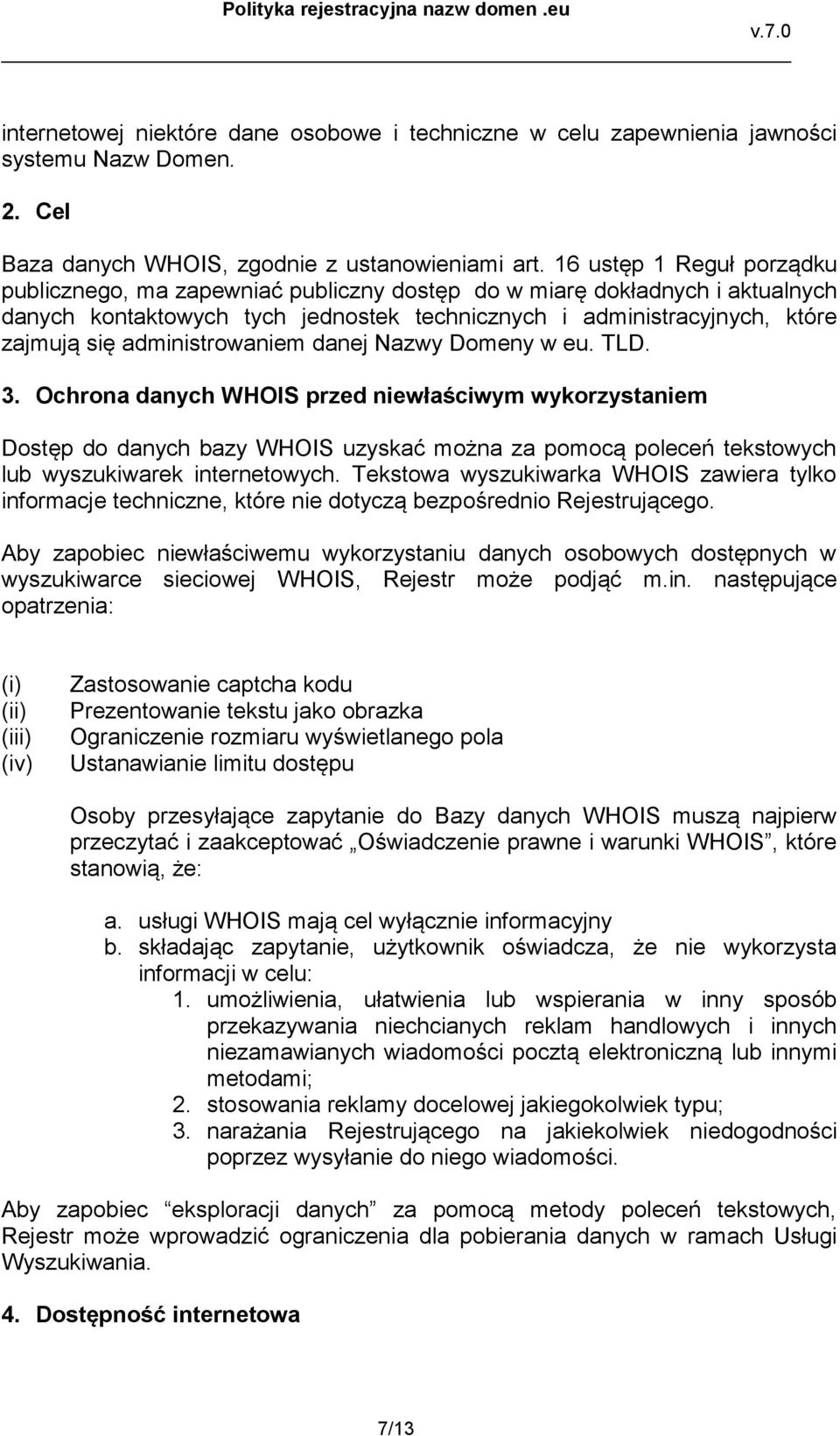 administrowaniem danej Nazwy Domeny w eu. TLD. 3.