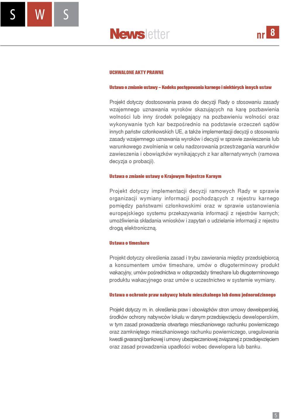implementacji decyzji o stosowaniu zasady wzajemnego uznawania wyroków i decyzji w sprawie zawieszenia lub warunkowego zwolnienia w celu nadzorowania przestrzegania warunków zawieszenia i obowiązków