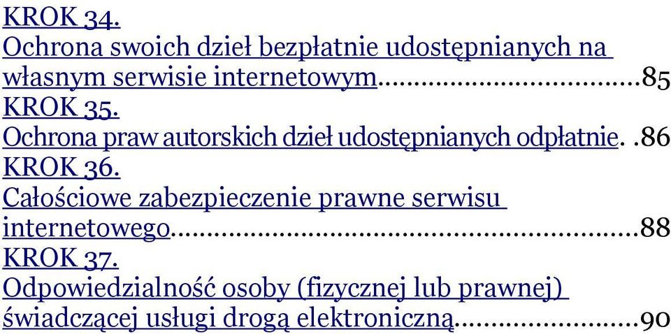 ..85 KROK 35. Ochrona praw autorskich dzieł udostępnianych odpłatnie..86 KROK 36.