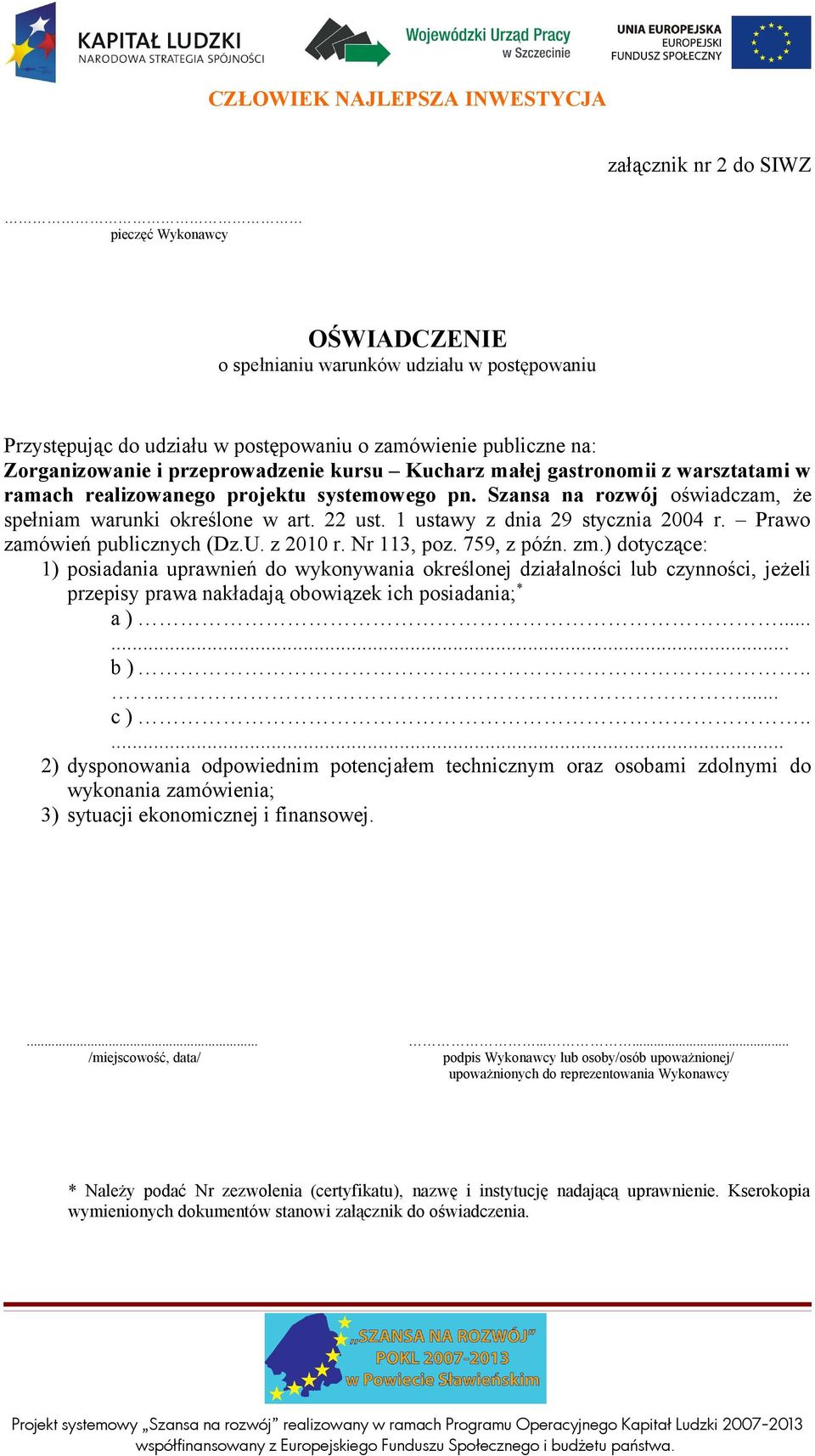 Prawo zamówień publicznych (Dz.U. z 2010 r. Nr 113, poz. 759, z późn. zm.