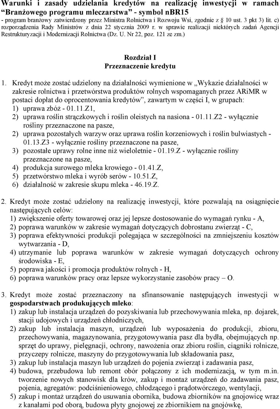 ) Rozdział I Przeznaczenie kredytu 1.