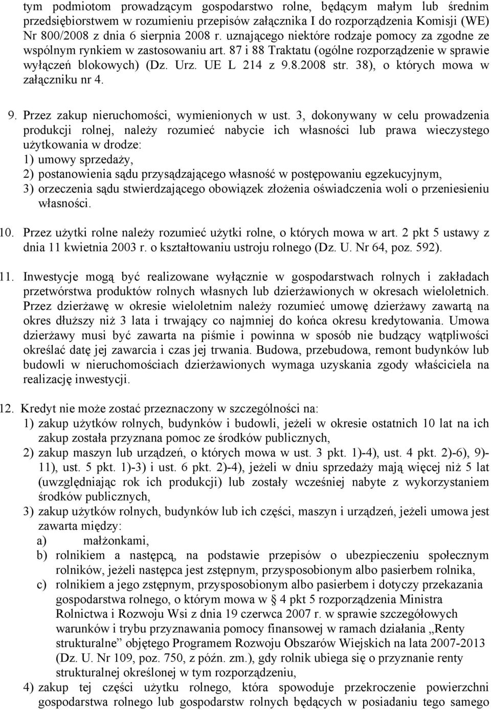 38), o których mowa w załączniku nr 4. 9. Przez zakup nieruchomości, wymienionych w ust.