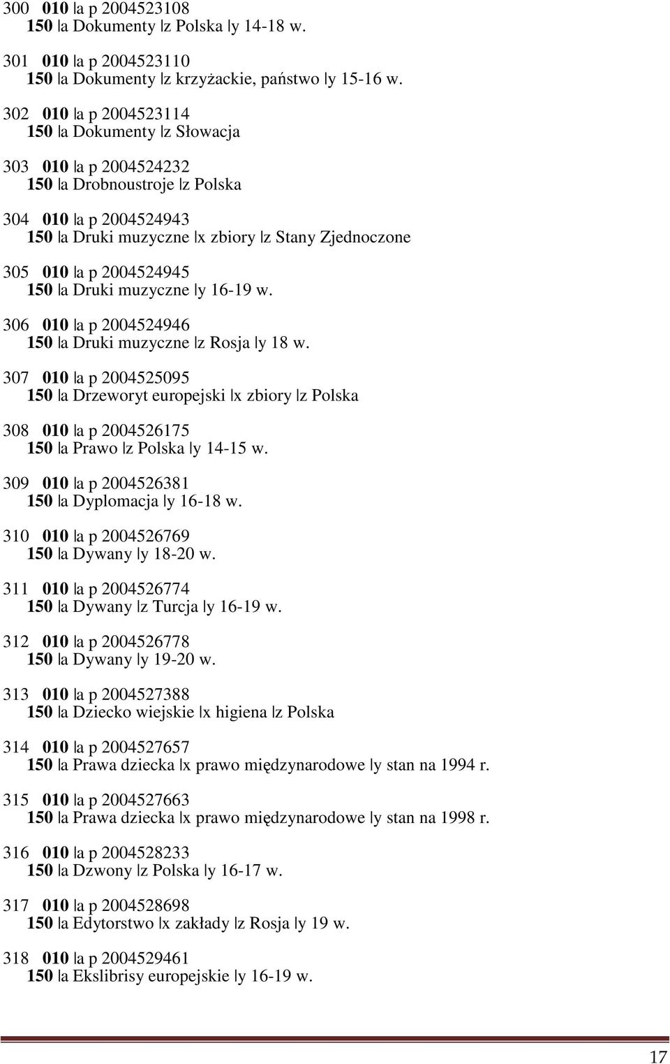 150 a Druki muzyczne y 16-19 w. 306 010 a p 2004524946 150 a Druki muzyczne z Rosja y 18 w.