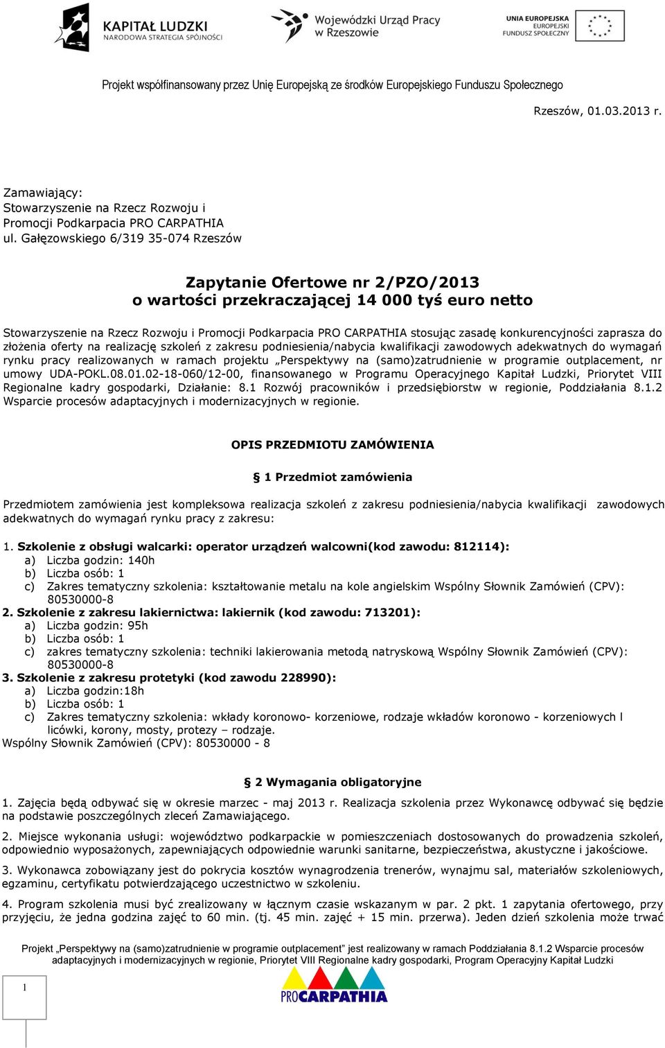 zasadę konkurencyjności zaprasza do złożenia oferty na realizację szkoleń z zakresu podniesienia/nabycia kwalifikacji zawodowych adekwatnych do wymagań rynku pracy realizowanych w ramach projektu