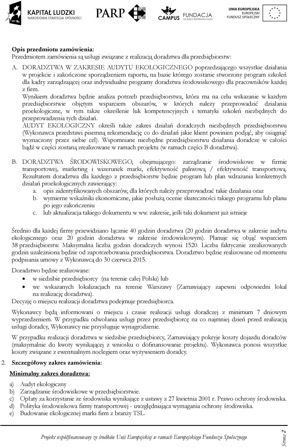 indywidualne prgramy dradztwa śrdwiskweg dla pracwników każdej z firm.