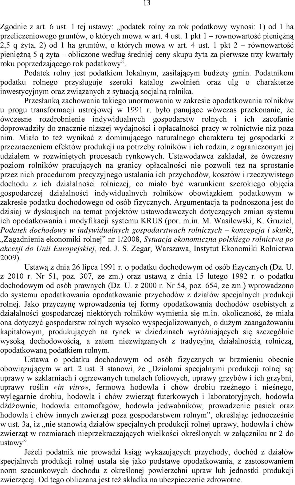 1 pkt 2 równowartość pieniężną 5 q żyta obliczone według średniej ceny skupu żyta za pierwsze trzy kwartały roku poprzedzającego rok podatkowy.